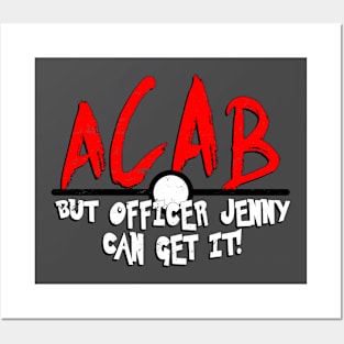 ACAB but Jenny Can Get It Posters and Art